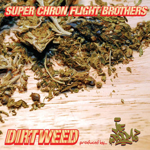 Super Chron Flight Brothers - Dirtweed - 12" vinyl