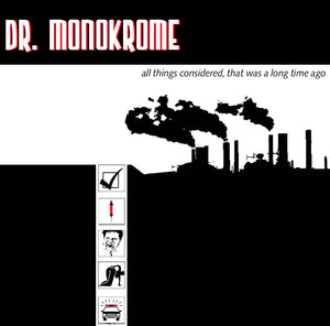 Dr. Monokrome - all things considered, that was a long time ago - CD